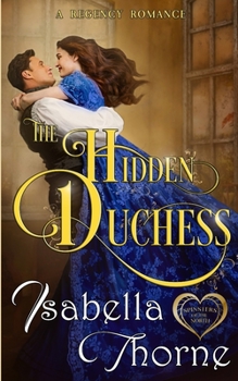 Paperback The Hidden Duchess: A Regency Romance Book