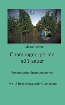 Paperback Champagnerperlen süß-sauer: Mit 15 Rezepten aus der Champagne [German] Book