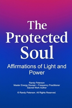 Paperback The Protected Soul: Powerful Affirmations to Break Curses, Cut Cords, and Protect Your Energy Book