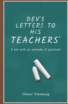 Paperback Dev's Letters to His Teachers: A Kid with an Attitude of Gratitude Book