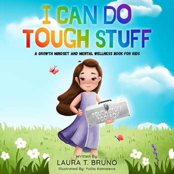 Paperback I Can Do Tough Stuff: A Growth Mindset and Mental Wellness Book for Kids Book