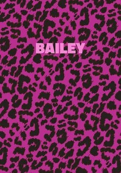 Paperback Bailey: Personalized Pink Leopard Print Notebook (Animal Skin Pattern). College Ruled (Lined) Journal for Notes, Diary, Journa Book