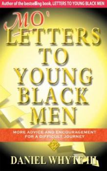 Paperback Mo' Letters to Young Black Men: More Advice and Encouragement for a Difficult Journey Book