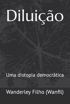 Paperback Dilui??o: Uma distopia democr?tica [Portuguese] Book