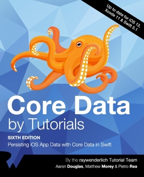 Paperback Core Data by Tutorials (Sixth Edition): Persisting iOS App Data with Core Data in Swift Book