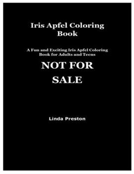 Paperback Iris Apfel Coloring Book: A Fun and Exciting Iris Apfel Coloring Book for Adults and Teens Book