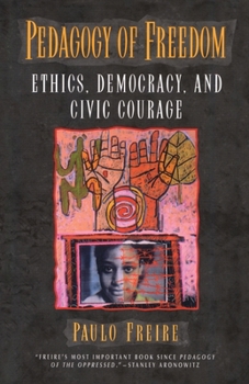 Paperback Pedagogy of Freedom: Ethics, Democracy, and Civic Courage Book