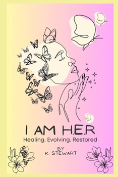 Paperback I Am H.E.R.: Healing. Evolving. Restored Book