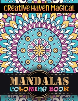 Paperback Creative Haven Magical Mandalas Coloring Book: A New Mandala Coloring Book for Adults, Containing 100 Unique Triangle Shaped Mandalas of Different Sty Book