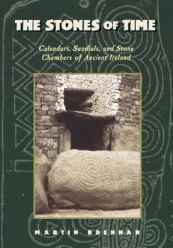 Paperback The Stones of Time: Calendars, Sundials, and Stone Chambers of Ancient Ireland Book