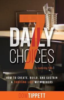 Paperback 7 Daily Choices: How to Create, Build, and Sustain a Thriving Life Together Book