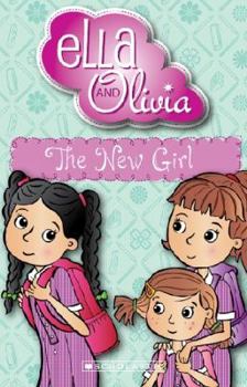 The New Girl - Book #4 of the Ella and Olivia