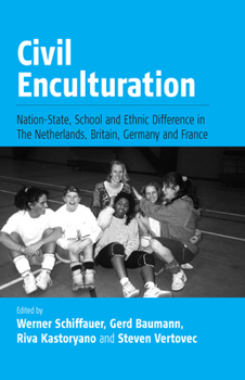 Paperback Civil Enculturation: Nation-State, School and Ethnic Difference in the Netherlands, Britain, Germany, and France Book