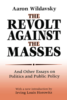 Hardcover The Revolt Against the Masses: And Other Essays on Politics and Public Policy Book