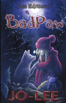 Paperback BadPaw [Ice Edition]: The Heartwarming Tale of a Secret Friendship Book