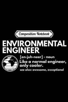 Paperback Composition Notebook: Environmental Engineer Definition Funny Engineering Journal/Notebook Blank Lined Ruled 6x9 100 Pages Book