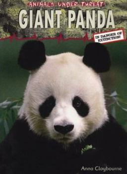 Giant Panda: In Danger of Extinction! (Animals Under Threat) - Book  of the Animals Under Threat
