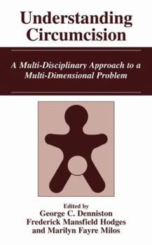 Hardcover Understanding Circumcision: A Multi-Disciplinary Approach to a Multi-Dimensional Problem Book