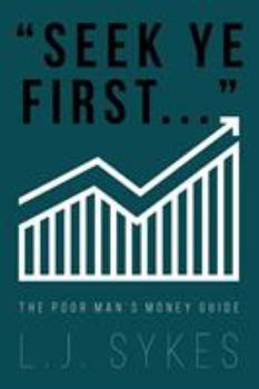 Paperback "Seek Ye First...": The Poor Man's Money Guide Book