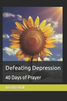 Paperback Defeating Depression: 40 Days of Prayer Book