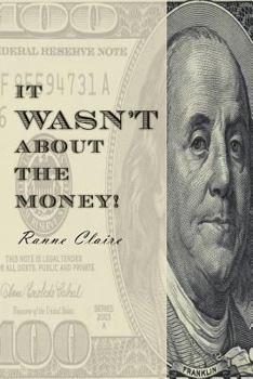 Paperback It Wasn't about the Money! Book