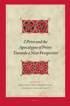 Hardcover 2 Peter and the Apocalypse of Peter: Towards a New Perspective Book