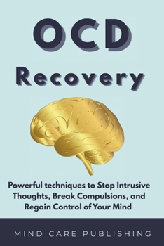 Paperback Ocd: Recovery, Powerful techniques to Stop Intrusive Thoughts, Break Compulsions, and Regain Control of Your Mind Book