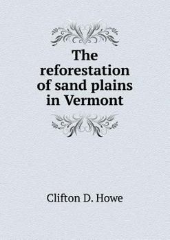 Paperback The reforestation of sand plains in Vermont Book
