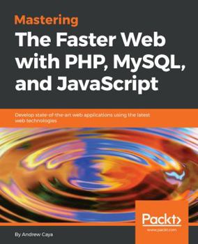 Paperback Mastering The Faster Web with PHP, MySQL, and JavaScript Book