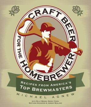 Paperback Craft Beer for the Homebrewer: Recipes from America's Top Brewmasters Book