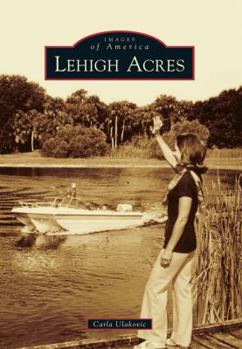 Lehigh Acres - Book  of the Images of America: Florida