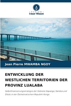 Entwicklung Der Westlichen Territorien Der Provinz Lualaba (German Edition)