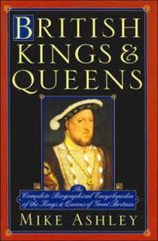 Hardcover British kings & queens: The complete biographical encyclopedia of the kings & queens of Great Britain Book
