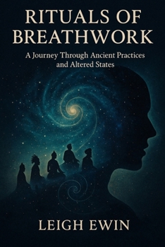 Paperback Rituals of Breathwork: A Journey Through Ancient Practices and Altered States Book
