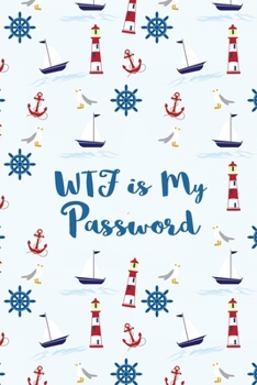 WTF is My Password: Passwords Logbook Keeper for All Your Internet Accounts To Save and Organize Usernames & Passwords - Protect Your Emai