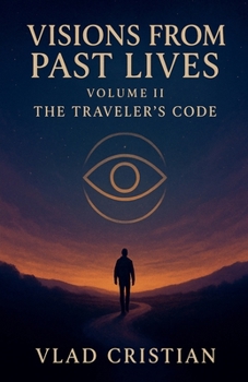 Paperback Visions from Past Lives The Traveler's Code Volume II Book