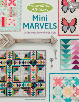 Paperback Moda All-Stars - Mini Marvels: 15 Little Quilts with Big Style Book