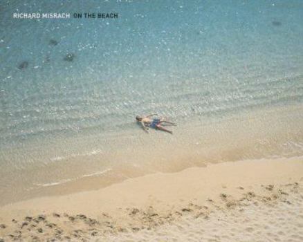 Richard Misrach: On the Beach