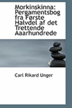 Paperback Morkinskinna: Pergamentsbog Fra Forste Halvdel AF Det Trettende Aaarhundrede Book