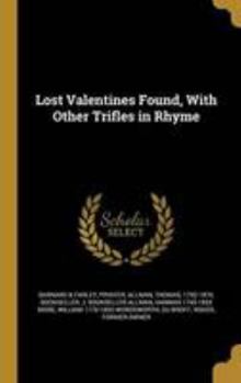 Hardcover Lost Valentines Found, With Other Trifles in Rhyme Book