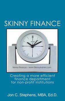 Paperback Skinny Finance: Creating a more efficient finance department for non-profit institutions Book
