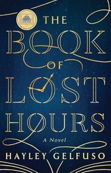 Hardcover The Book of Lost Hours: A GMA Book Club Pick! Book