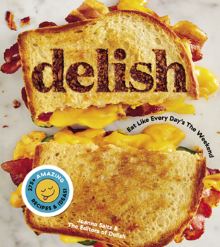 Hardcover Delish: Eat Like Every Day's the Weekend Book