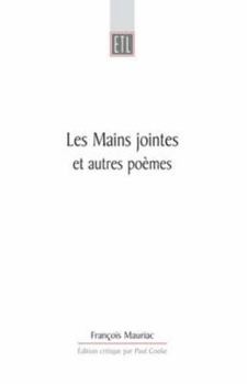 Paperback Les Mains Jointes Et Autres Poemes (1905-1923): A Critical Edition [French] Book