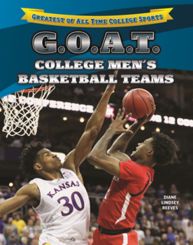 G.O.A.T. College Men's Basketball Teams (Greatest of All Time College Sports (Lerner