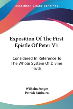 Paperback Exposition Of The First Epistle Of Peter V1: Considered In Reference To The Whole System Of Divine Truth Book