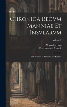 Hardcover Chronica Regvm Manniae Et Insvlarvm: The Chronicle of Man and the Sudreys; Volume 2 Book