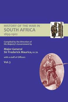 Paperback OFFICIAL HISTORY OF THE WAR IN SOUTH AFRICA 1899-1902 compiled by the Direction of His Majesty's Government Volume Three Book