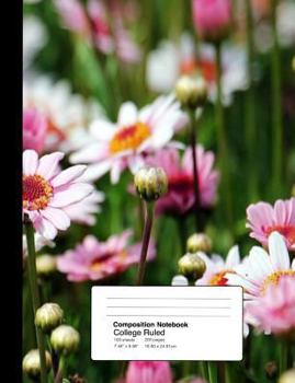 Composition Notebook College Ruled  7.44 x 9.69 Inches 100 sheets / 200 pages: Pink and White Daisies