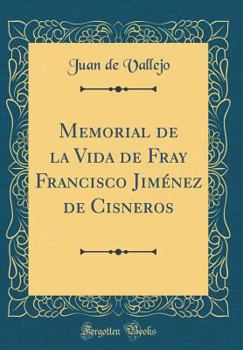 Hardcover Memorial de la Vida de Fray Francisco Jim?nez de Cisneros (Classic Reprint) [Spanish] Book